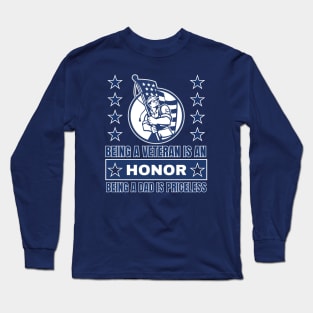 Being A Veteran Is An Honor, Being A Dad Is Priceless. Veterans Merch Design Long Sleeve T-Shirt